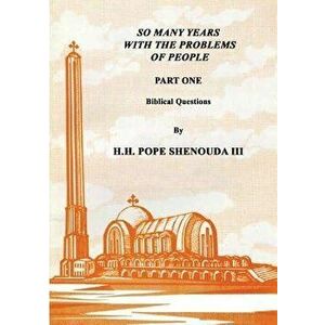 So Many Years with the Problems of People Part 1, Paperback - III Shenouda, H. H. Pope imagine