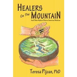 Healers on the Mountain, Paperback - Phd Teresa Pijoan imagine