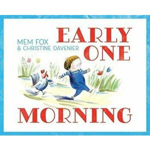Early One Morning, Hardcover - Mem Fox imagine