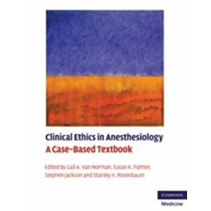 Clinical Ethics in Anesthesiology: A Case-Based Textbook, Paperback - Gail A. Van Norman imagine
