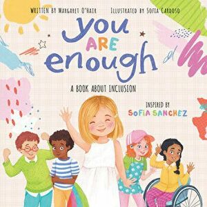 You Are Enough: A Book about Inclusion, Hardcover - Margaret O'Hair imagine