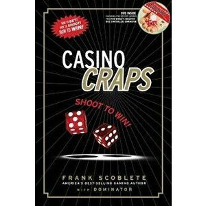 Casino Craps: Shoot to Win! [With DVD], Paperback - Frank Scoblete imagine