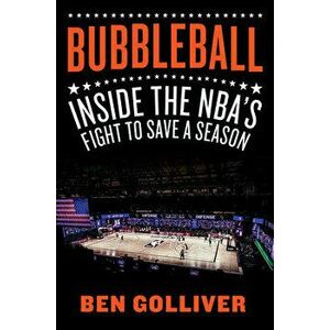 Bubbleball, Hardcover - Ben Golliver imagine
