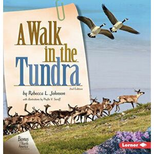 A Walk in the Tundra, 2nd Edition, Library Binding - Rebecca L. Johnson imagine
