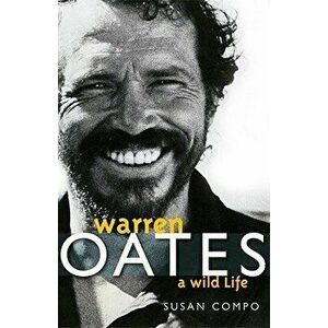 Warren Oates: A Wild Life, Paperback - Susan A. Compo imagine