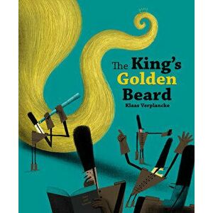 The King's Golden Beard, Hardcover - Klaas Verplancke imagine