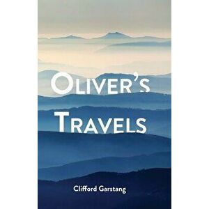 Oliver's Travels, Paperback - Clifford Garstang imagine