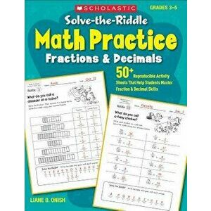 Solve-The-Riddle Math Practice: Fractions & Decimals: 50 Reproducible Activity Sheets That Help Students Master Fraction & Decimal Skills - Liane Onis imagine