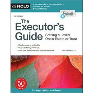 The Executor's Guide: Settling a Loved One's Estate or Trust, Paperback - Mary Randolph imagine