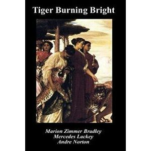 Tiger Burning Bright, Paperback - Mercedes Lackey imagine