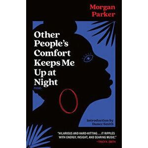 Other People's Comfort Keeps Me Up at Night, Paperback - Morgan Parker imagine
