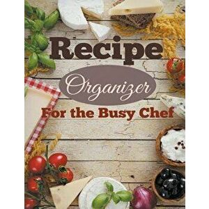 Recipe Organizer For the Busy Chef, Paperback - Creative Planners imagine