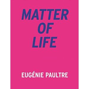 Matter of Life, Paperback - Eugenie Paultre imagine