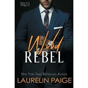 Wild Rebel, Paperback - Laurelin Paige imagine