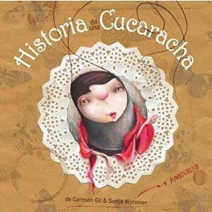 Historia de Una Cucaracha (Story Ofaaacockroach), Hardcover - Carmen Gil imagine