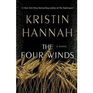 The Four Winds, Hardcover - Kristin Hannah imagine