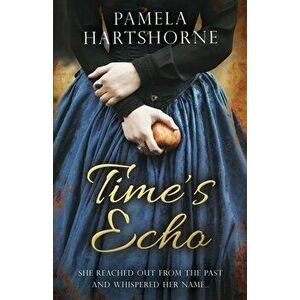 Time's Echo, Paperback - Pamela Hartshorne imagine