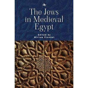 The Jews in Medieval Egypt, Paperback - Miriam Frenkel imagine