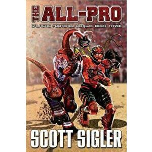 The All-Pro, Paperback - Scott Sigler imagine