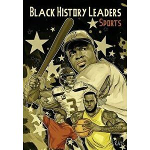 Black History Leaders: Athletes: LeBron James, Jackie Robinson, Russell Wilson and Tiger Woods, Paperback - Michael Frizell imagine