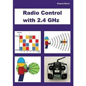 Radio Control with 2.4 GHz, Paperback - Roland Büchi imagine