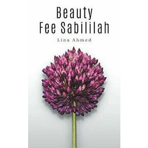 Beauty Fee Sabililah, Paperback - Lina Ahmed imagine