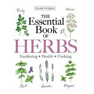 Reader's Digest the Essential Book of Herbs: Gardening * Health * Cooking, Paperback - *** imagine