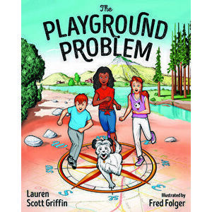 The Playground Problem, Paperback - Lauren Scott Griffin imagine
