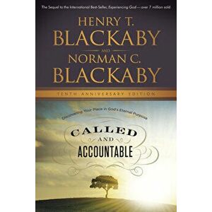Called and Accountable: Discovering Your Place in God's Eternal Purpose, Paperback - Henry Blackaby imagine