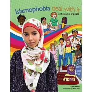 Islamophobia: Deal with It in the Name of Peace, Library Binding - Safia Saleh imagine