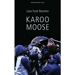 Karoo Moose, Paperback - Lara Foot Newton imagine