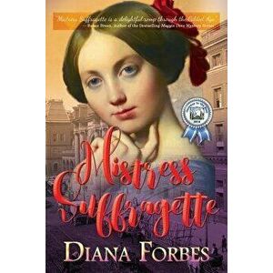 Mistress Suffragette, Paperback - Diana Forbes imagine