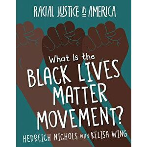 What Is the Black Lives Matter Movement?, Library Binding - Hedreich Nichols imagine