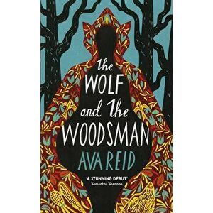 The Wolf and the Woodsman, Hardcover - Ava Reid imagine