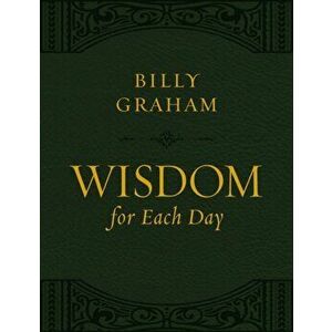 Wisdom for Each Day (Large Text Leathersoft), Imitation Leather - Billy Graham imagine