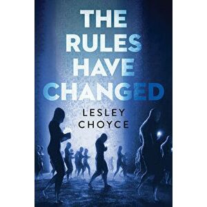 The Rules Have Changed, Paperback - Lesley Choyce imagine