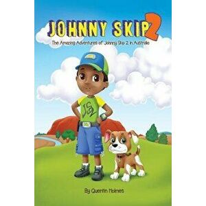 Johnny Skip 2 - Picture Book: The Amazing Adventures of Johnny Skip 2 in Australia (multicultural book series for kids 3-to-6-years old) - Quentin Hol imagine