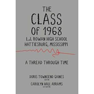 The Class of 1968: A Thread through Time, Paperback - Doris Townsend Gaines imagine