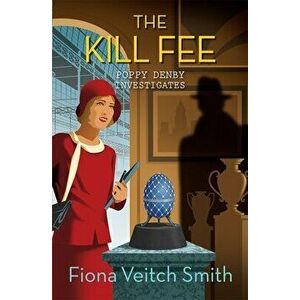 The Kill Fee, Paperback - Fiona Veitch Smith imagine