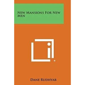 New Mansions for New Men, Paperback - Dane Rudhyar imagine
