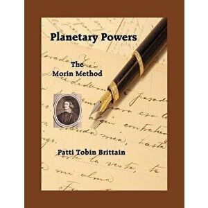 Planetary Powers: The Morin Method, Paperback - Patti Tobin Brittain imagine