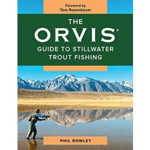 The Orvis Guide to Stillwater Trout Fishing, Paperback - Phil Rowley imagine