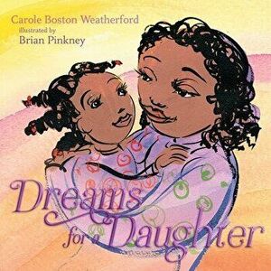 Dreams for a Daughter, Hardcover - Carole Boston Weatherford imagine