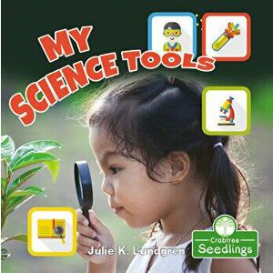 My Science Tools, Library Binding - Julie K. Lundgren imagine