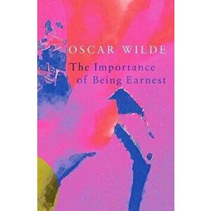 The Importance of Being Earnest (Legend Classics), Paperback - Oscar Wilde imagine