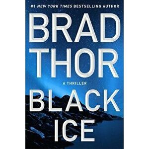 Black Ice: A Thriller, Hardcover - Brad Thor imagine