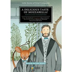 A Delicious Taste of Mozzarella!: Pyotr Ilyich Tchaikovsky, Hardcover - *** imagine