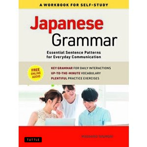 Japanese Grammar: A Workbook for Self-Study: Essential Sentence Patterns for Everyday Communication (Free Online Audio) - Masahiro Tanimori imagine
