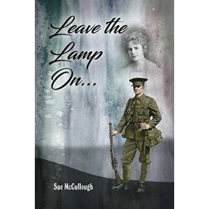 Leave the Lamp On..., Paperback - Sue McCullough imagine