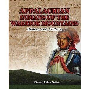 Appalachian Indians of Warrior Mountains, Paperback - Rickey Butch 'Walker imagine